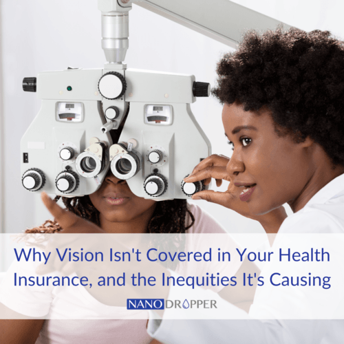 Why Vision Isn’t Covered in Your Health Insurance, and the Inequities It’s Causing